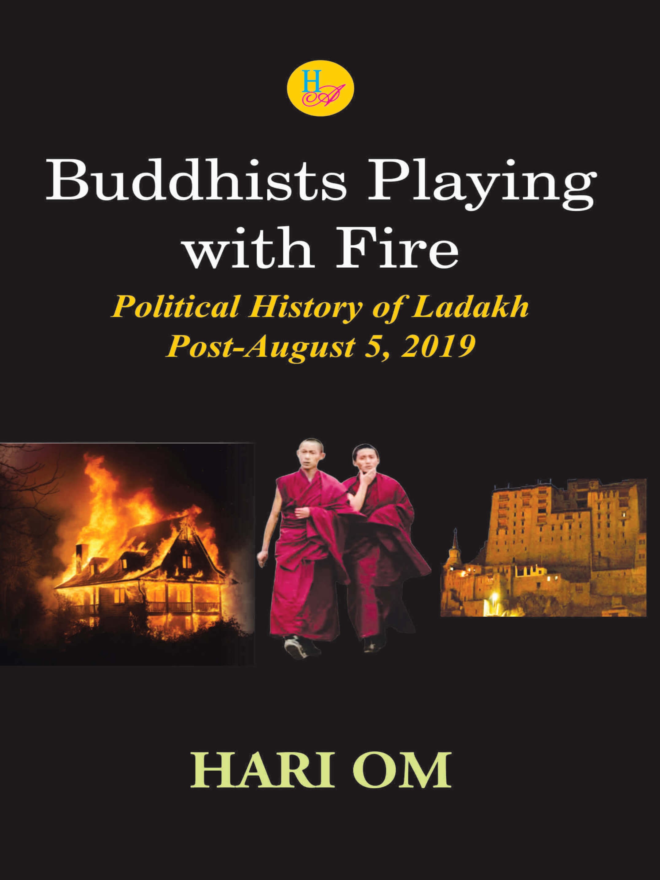 Buddhists Playing with Fire: Political History of Ladakh Post-August 5, 2019