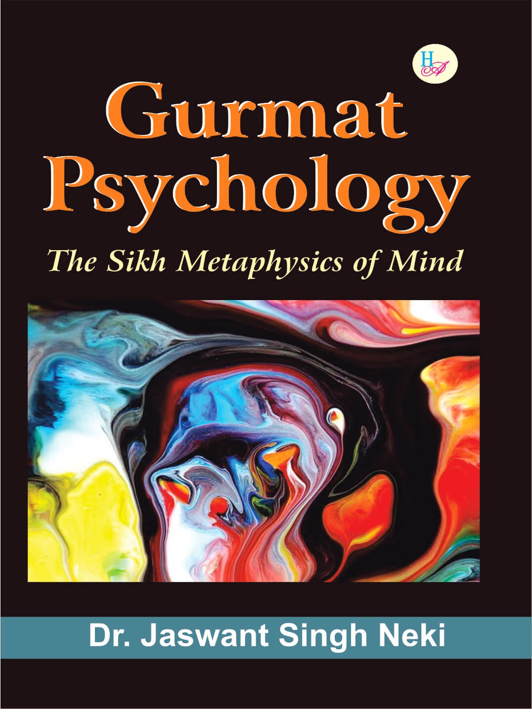 Gurmat Psychology: The Sikh Metaphysics of Mind