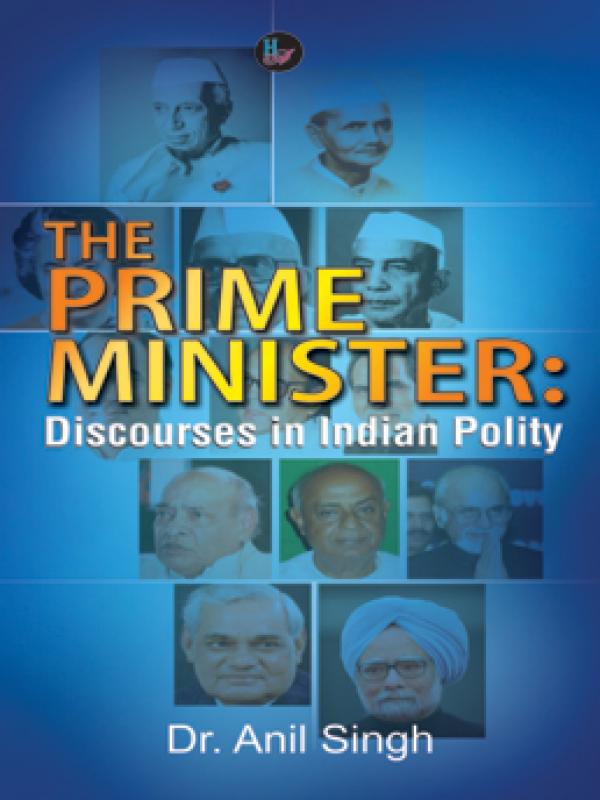 The Prime Minister-Discourses in Indian Polity