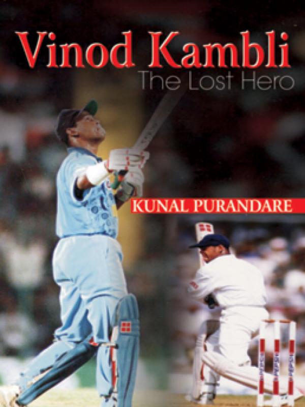 Vinod Kambli-The Lost Hero