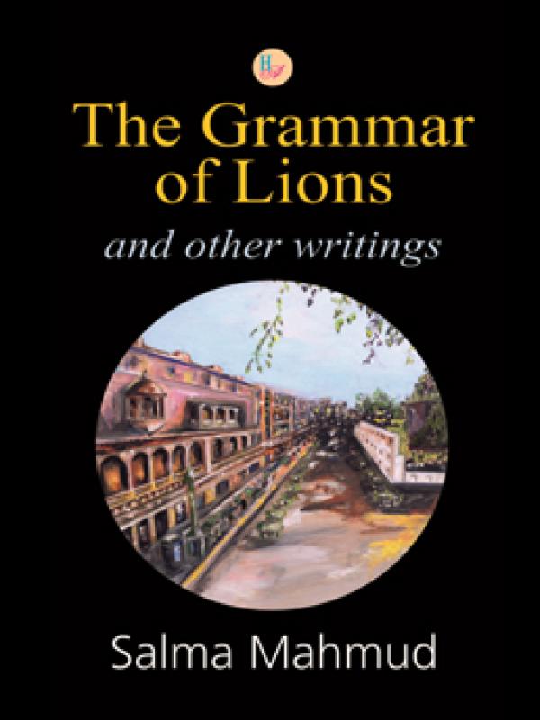 The Grammar of Lions and Other Writings