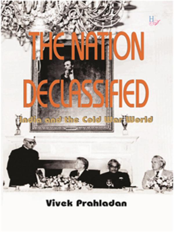 The Nation Declassified-India and the Cold War World