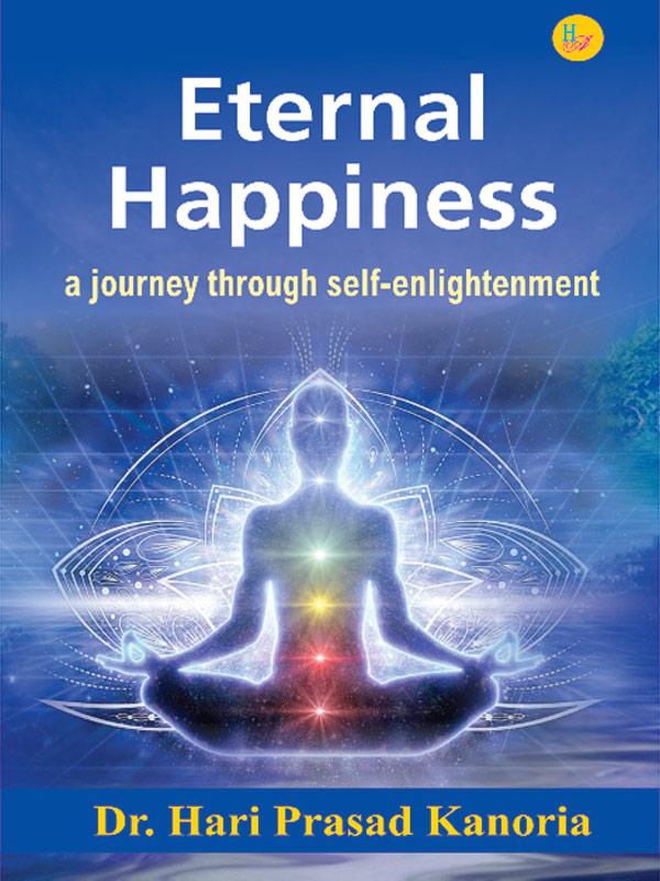 Eternal Happiness: A journey through self-enlightenment