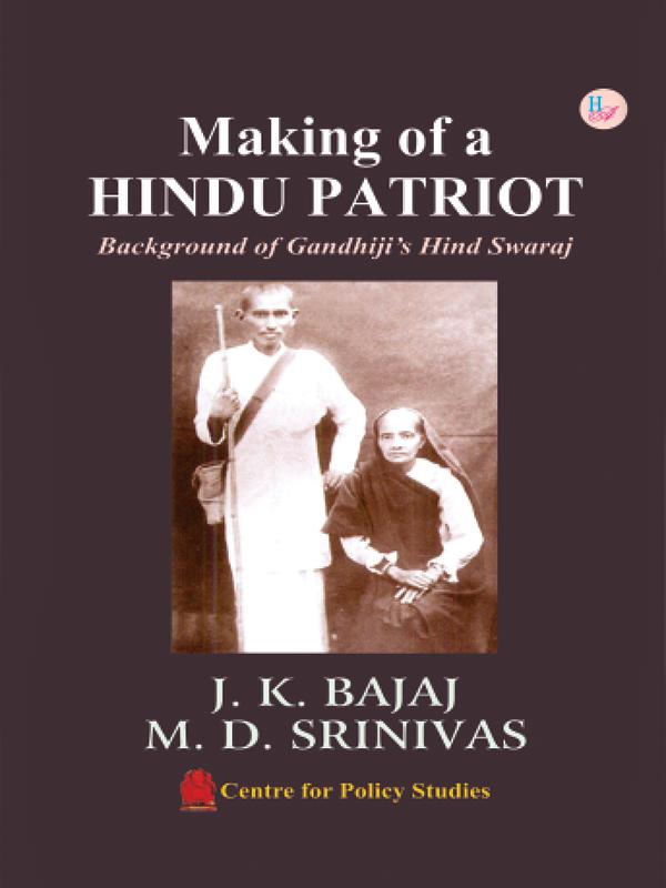 Making of a Hindu Patriot: Background of Gandhijis Hind Swaraj