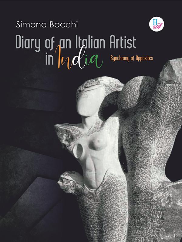 Diary of an Italian Artist in India: Synchrony of Opposites