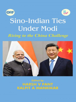 Sino-Indian Ties Under Modi: Rising to the China Challenge