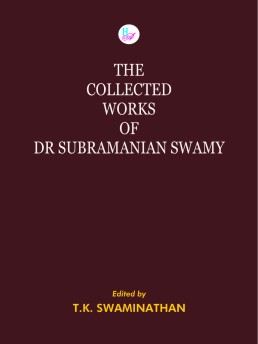 The Collected Works of Dr Subramanian Swamy