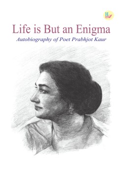 Life is But an Enigma: Autobiography of Poet Prabhjot Kaur