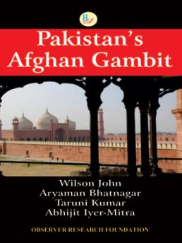 Pakistans Afghan Gambit