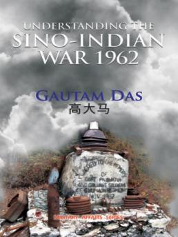 Understanding the Sino-Indian War 1962