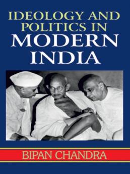 Ideology and Politics in Modern India