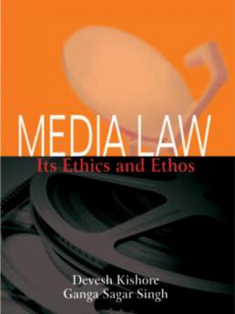 Media Law-Its Ethics and Ethos