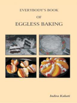 EveryBodys Book of Eggless Baking