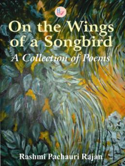 On the Wings of a Songbird--A Collection of Poems