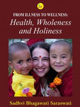 From Illness to Wellness: Health Wholeness and Holiness