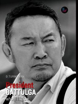 President BATTULGA Whom I Know