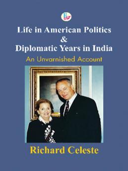 Life in American Politics and Diplomatic Years in India