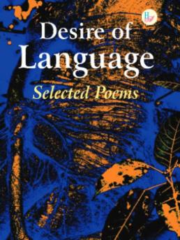 Desire of Language: Selected Poems