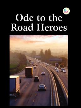 Ode to the Road Heroes