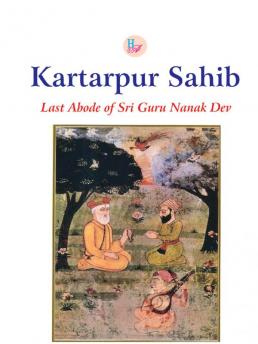 Kartarpur Sahib: Last Abode of Sri Guru Nanak Dev