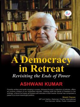 A Democracy in Retreat: Revisiting the Ends of Power