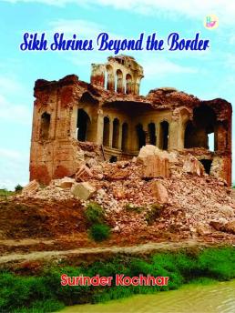 Sikh Shrines Beyond the Border