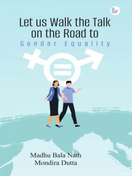 Let us Walk the Talk on the Road to Gender Equality