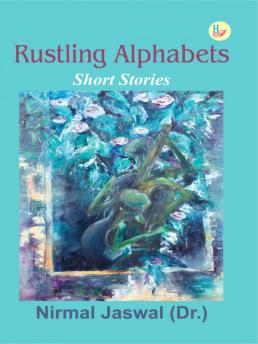 Rustling Alphabets: Short Stories